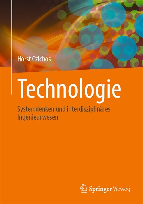 Technologie: Systemdenken Und Interdisziplin?es Ingenieurwesen (Hardcover, 1. Aufl. 2023)