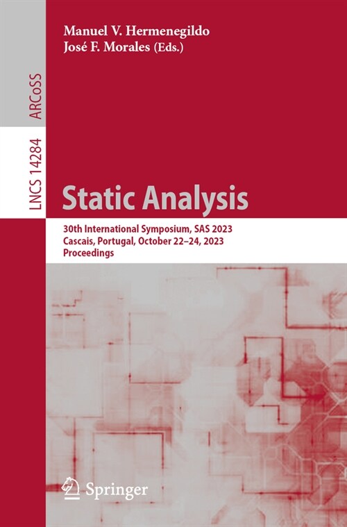 Static Analysis: 30th International Symposium, SAS 2023, Cascais, Portugal, October 22-24, 2023, Proceedings (Paperback, 2023)