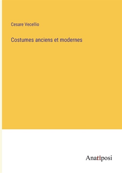 Costumes anciens et modernes (Paperback)