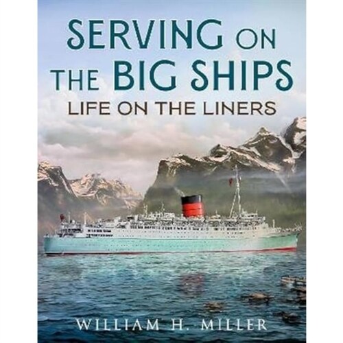 Serving on the Big Ships : Life on the Liners (Paperback)