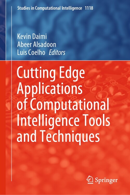 Cutting Edge Applications of Computational Intelligence Tools and Techniques (Hardcover, 2023)