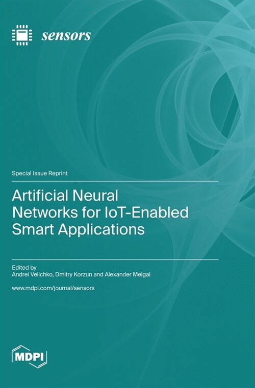 Artificial Neural Networks for IoT-Enabled Smart Applications (Hardcover)