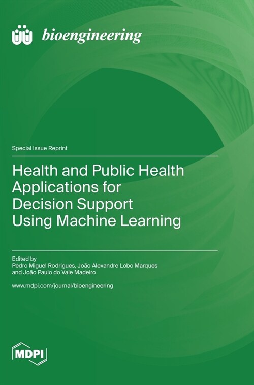 Health and Public Health Applications for Decision Support Using Machine Learning (Hardcover)