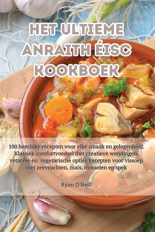 Het ultieme anraith ?sc kookboek (Paperback)