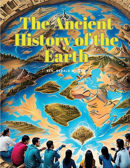 The Ancient History of the Earth (Paperback)