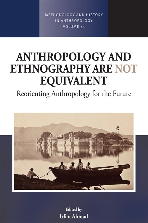 Anthropology and Ethnography are Not Equivalent : Reorienting Anthropology for the Future (Paperback)