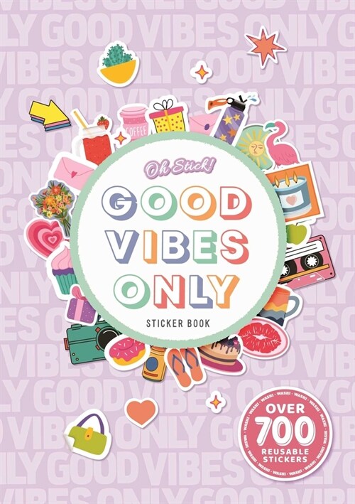 Oh Stick! Good Vibes Only Sticker Book: Over 700 Stickers for Daily Planning and More (Paperback)