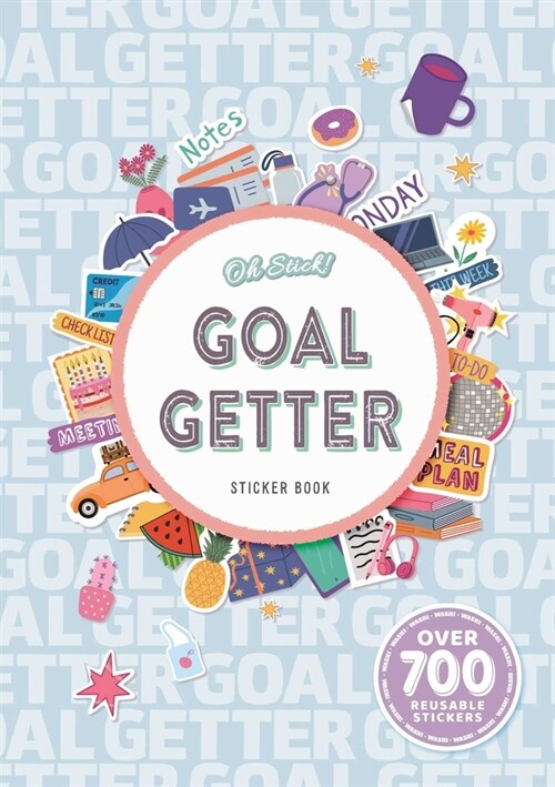 Oh Stick! Goal Getter Sticker Book: Over 700 Stickers for Daily Planning and More (Paperback)