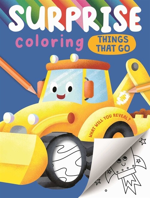 Surprise Coloring Things That Go: Interactive Coloring Book That Reveals Hidden Images (Paperback)