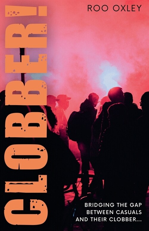 Clobber!: Bridging the Gap Between Casuals and their Clobber (Paperback)