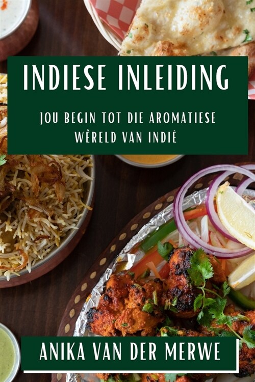 알라딘: Indiese Inleiding: Jou Begin tot die Aromatiese W?eld van Indi ...