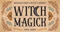 Witch Magick: Messages from a Witchs Journey (Other)