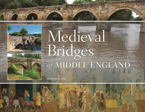 Medieval Bridges of Middle England (Hardcover)