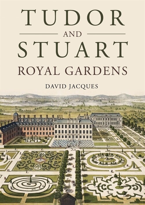Tudor and Stuart Royal Gardens (Paperback)