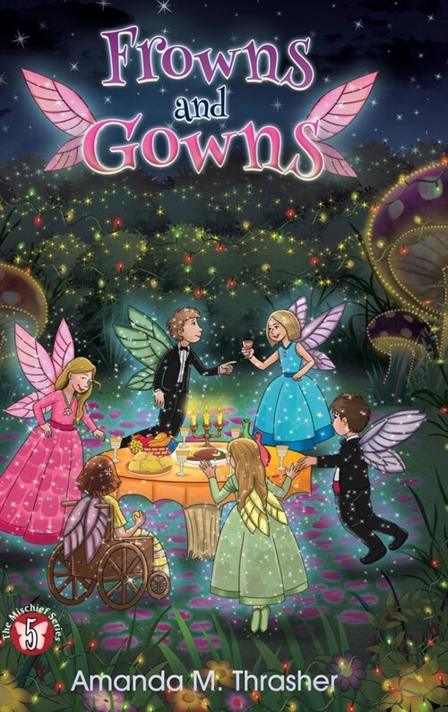Frowns and Gowns: The Mischief Series Book 5 (Hardcover)