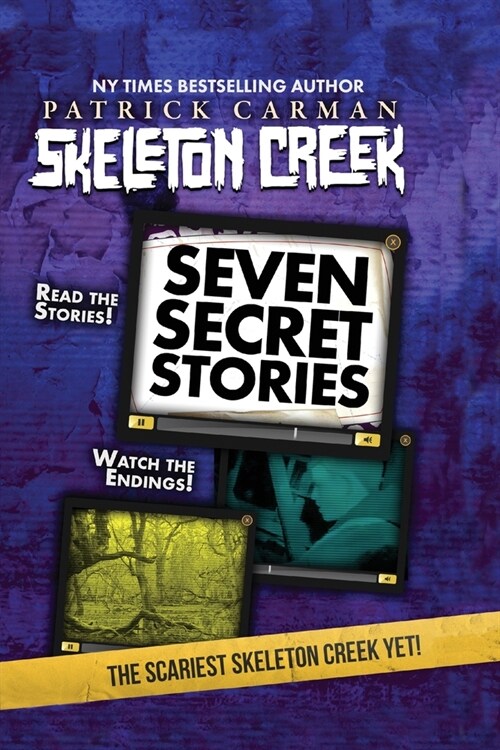 Seven Secret Stories: Skeleton Creek #7 (Paperback)