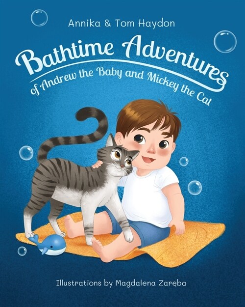 Bath Time Adventures of Andrew the Baby and Mickey the Cat (Paperback)