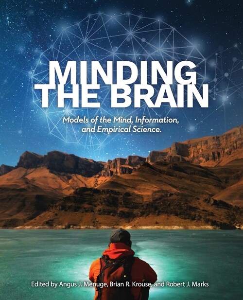 Minding the Brain: Models of the Mind, Information, and Empirical Science (Paperback)