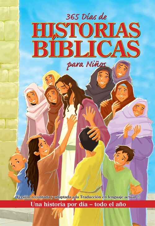 365 D?s de Historias B?licas Para Ni?s: Una Historia Por D? - Todo El A? / 365 Days of Bible Stories for Children: A Story for Every Day All Year (Hardcover)