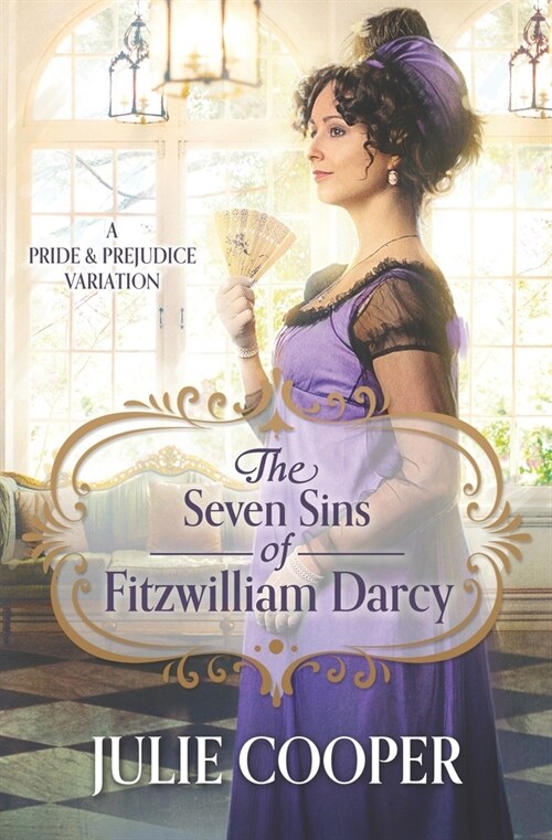 The Seven Sins of Fitzwilliam Darcy: A Pride and Prejudice Variation (Paperback)