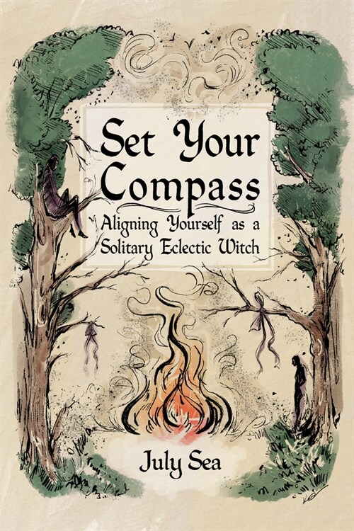 Set Your Compass: Aligning Yourself as a Solitary Eclectic Witch (Paperback)