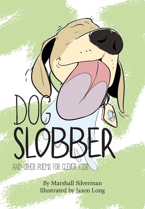 Dog Slobber: And Other Poems for Clever Kids (Paperback)