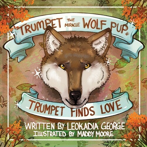 Trumpet the Miracle Wolf Pup: Trumpet Finds Love (Paperback)
