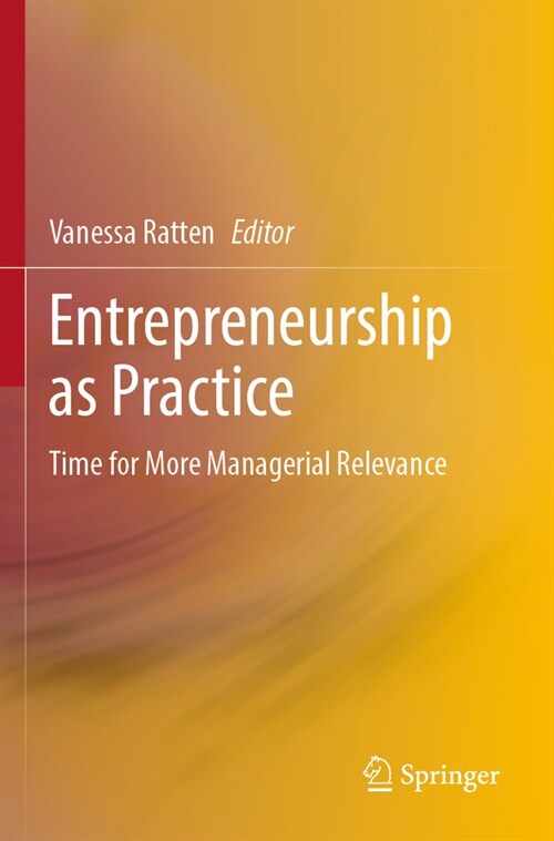 Entrepreneurship as Practice: Time for More Managerial Relevance (Paperback, 2022)