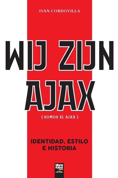 Wij Zijn Ajax (Somos El Ajax) (Paperback)