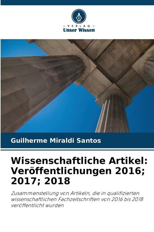 Wissenschaftliche Artikel: Ver?fentlichungen 2016; 2017; 2018 (Paperback)