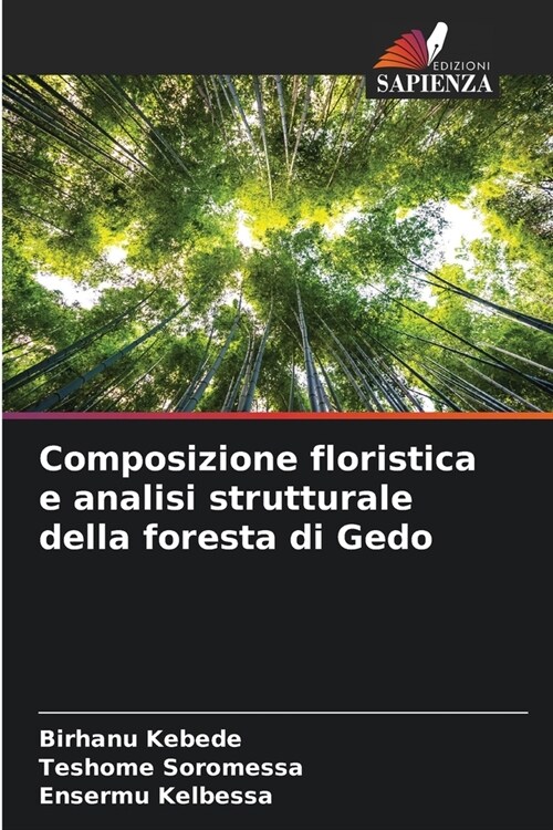 Composizione floristica e analisi strutturale della foresta di Gedo (Paperback)