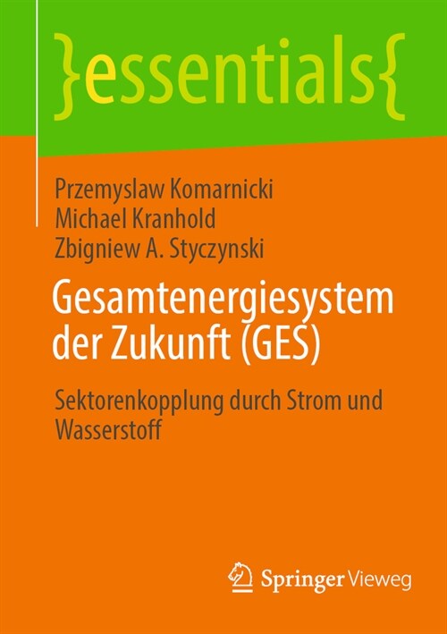 Gesamtenergiesystem Der Zukunft (Ges): Sektorenkopplung Durch Strom Und Wasserstoff (Paperback, 1. Aufl. 2023)