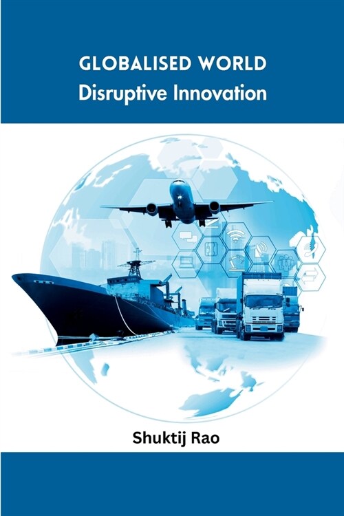 Globalised World Disruptive Innovation (Paperback)