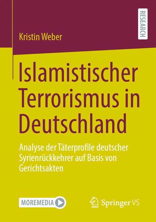 Islamistischer Terrorismus in Deutschland: Analyse Der T?erprofile Deutscher Syrienr?kkehrer Auf Basis Von Gerichtsakten (Paperback, 1. Aufl. 2024)