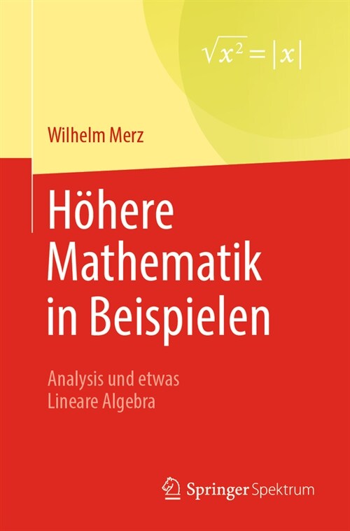 H?ere Mathematik in Beispielen: Analysis Und Etwas Lineare Algebra (Paperback, 1. Aufl. 2023)