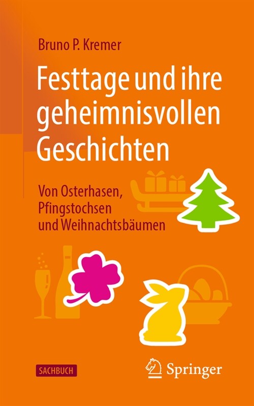 Festtage Und Ihre Geheimnisvollen Geschichten: Von Osterhasen, Pfingstochsen Und Weihnachtsb?men (Paperback, 2, 2. Aufl. 2023)