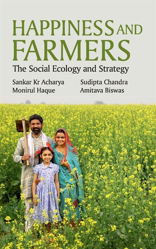 Happiness And Farmers: The Social Ecology And Strategy (Hardcover)