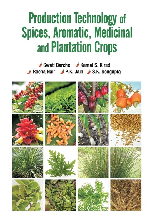 Production Technology of Spices, Aromatic, Medicinal and Plantation Crops (Paperback)