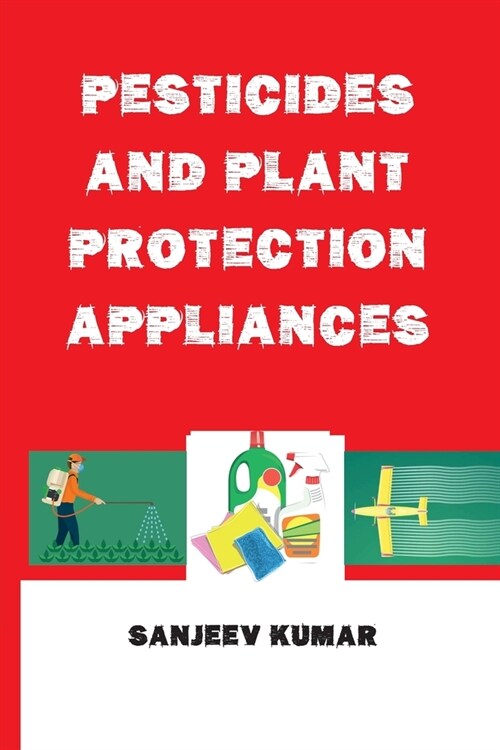 Pesticides and Plant Protection Appliances (Paperback)
