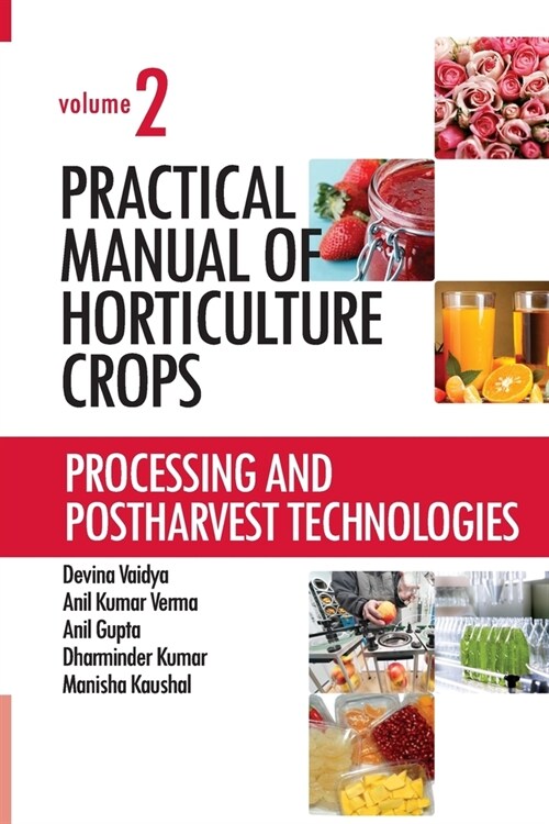 Processing and Postharvest Technologies: Vol.02: Practical Manual of Horticulture Crops (Paperback)