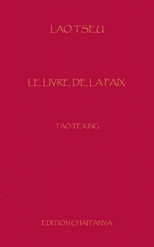 Le Livre de la Paix: Tao Te King (Paperback)