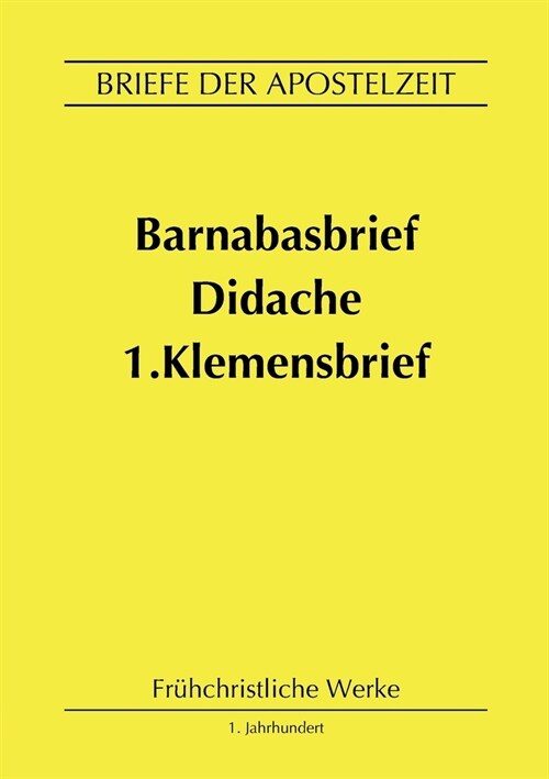 Barnabasbrief, Didache, 1.Klemensbrief: Briefe der Apostelzeit (Paperback)