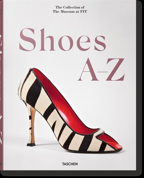 Shoes A-Z. the Collection of the Museum at Fit (Hardcover)