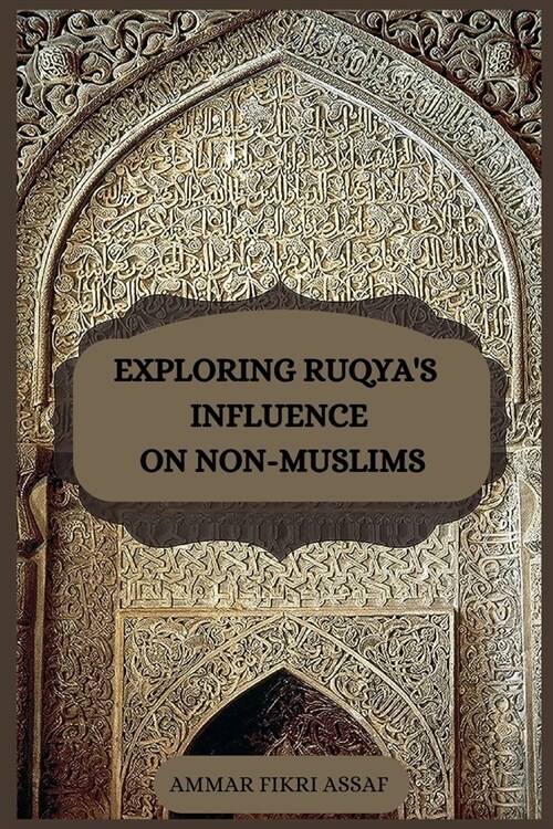 Exploring Ruqyas Influence on Non-Muslims (Paperback)