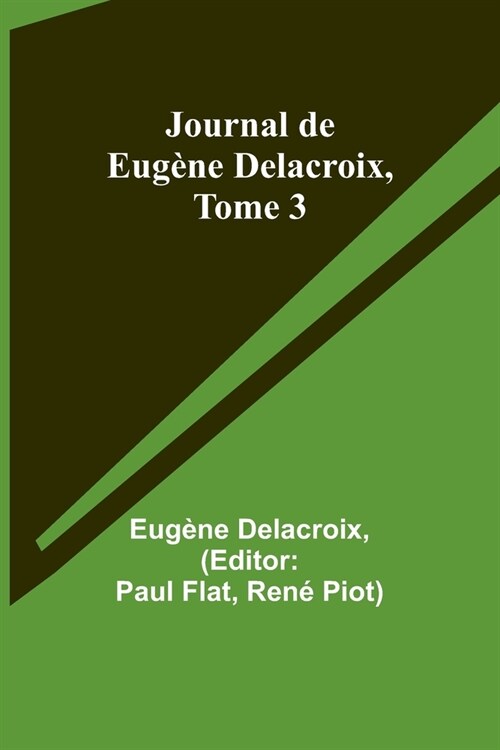 Journal de Eug?e Delacroix, Tome 3 (Paperback)