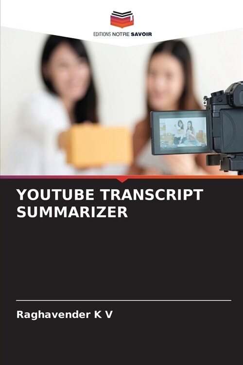 Youtube Transcript Summarizer (Paperback)