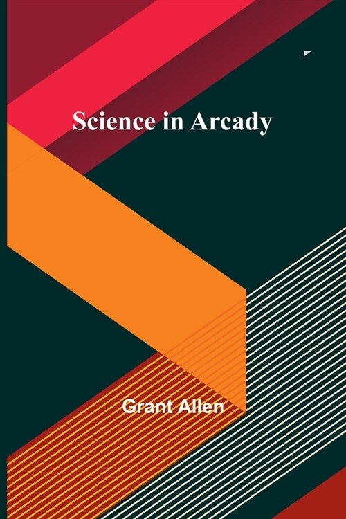Science in Arcady (Paperback)