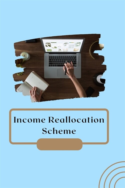 Income Reallocation Scheme (Paperback)