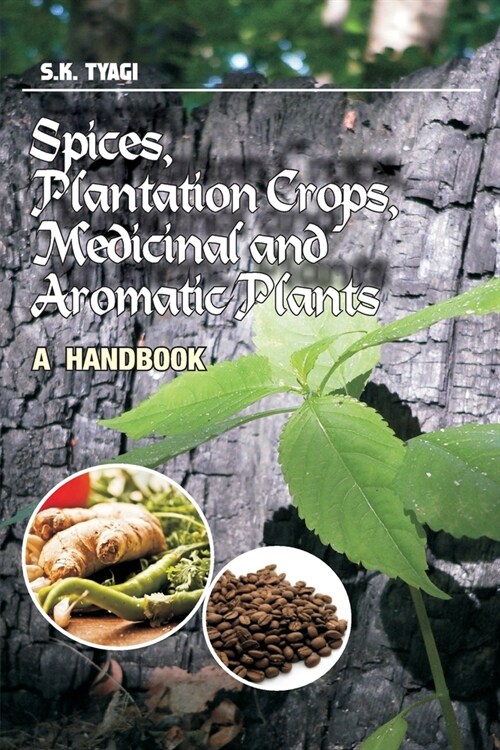 Spices, Plantation Crops, Medicinal and Aromatic Plants (Paperback)