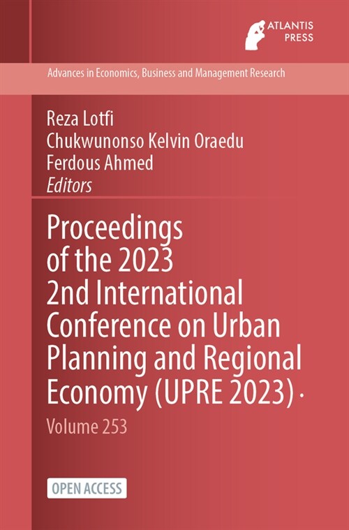 Proceedings of the 2023 2nd International Conference on Urban Planning and Regional Economy (UPRE 2023) (Paperback)